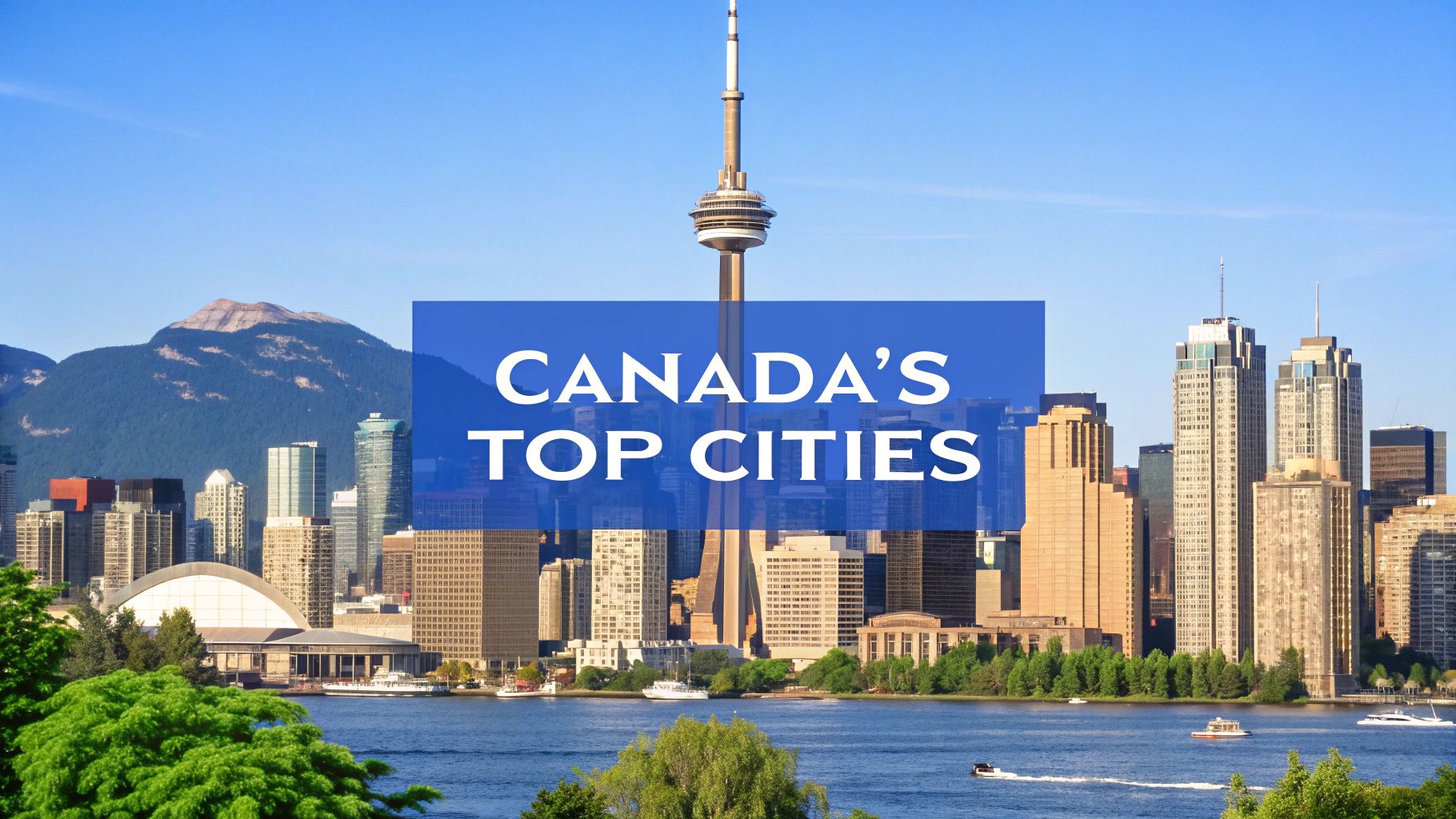 Top 10 Canada Main Cities for Nigerian Relocators in 2025
